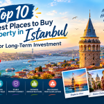 Top 10 Best Places to Buy Property in Istanbul for Long-Term Investment